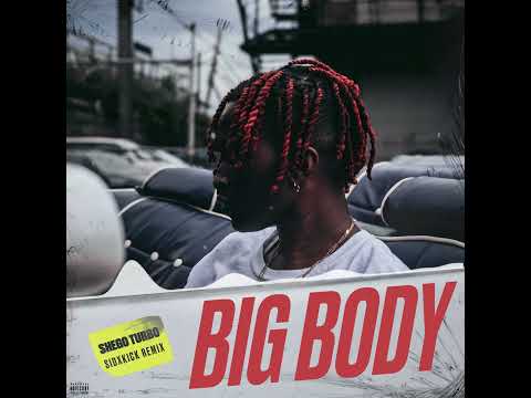 SheGo Turbo - Big Body (Sidxkick Remix)