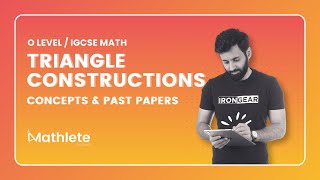 IGCSE/O LEVEL Math - Triangle Constructions (Concepts and Past Papers)