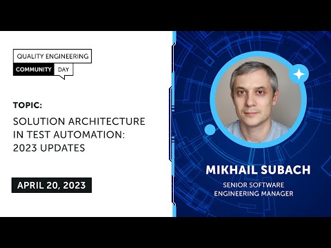 QECD 2023: Engineering Stream - 08: Solution Architecture in Test Automation: 2023 updates