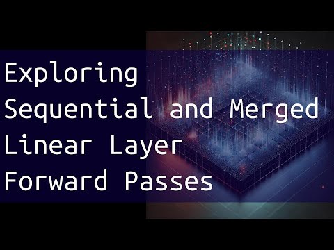 Exploring Sequential and Merged Linear Layer Forward Passes
