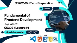 CS202 Short Lecture 14 | Fundamental Of Frontend Development  | Midterm Lectures | old lectures