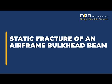 Static Fracture in Ansys Mechanical of an Airframe Bulkhead Beam
