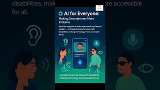 🌍 AI for Everyone: How Smartphones Are Becoming More Inclusive Than Ever! #smartphone #ai
