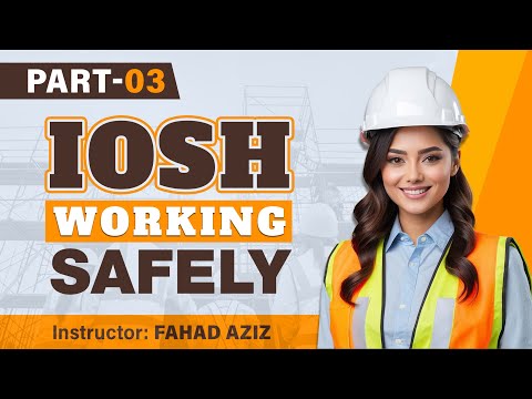 IOSH Working Safely | Part 3 | Learn Key Safety Concepts