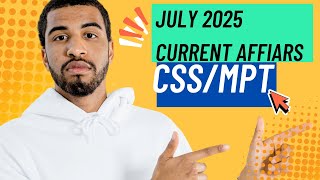 July Current Affairs 2025 | Most asking mcqs for Css pms ppsc fpsc 2025 exam 