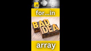 Why is it a bad idea for...in for array iteration? #shorts