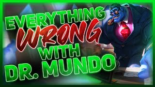 Everything Wrong With: Dr. Mundo | League Of Legends