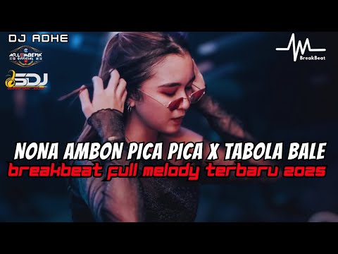 DJ NONA AMBON X TABOLA BALE BREAKBEAT FULL MELODY TERBARU 2025