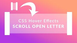 CSS Hover Effects: Scroll Open Letter (Quick Tutorial)