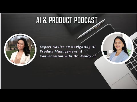 Navigating the Future: Dr. Nancy Li on AI and Product Management Mastery