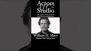 MC² Actors Studio’s The Actor’s Process: #WilliamHMacy Vanity Fair Interview #actor #acting #act