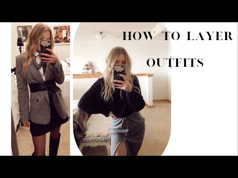 HOW TO LAYER YOUR OUTFITS | Casual & Dressy Outfits | Design Your Style