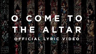 O Come To The Altar | Official Lyric Video | Elevation Worship