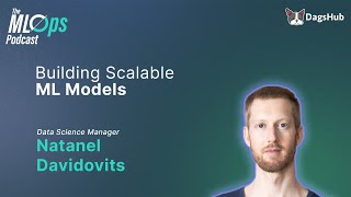 📡 Building Scalable ML Models with Natanel Davidovits