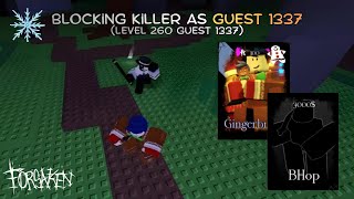 Blocking killer as Guest 1337 Level 260 in... (Forsaken)