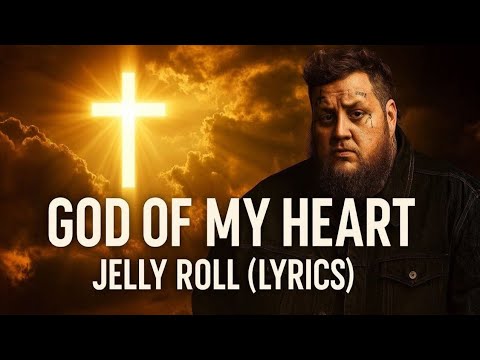  God of My Heart ✝️ | Jelly Roll | Gospel Prayer Song (Lyrics Video)