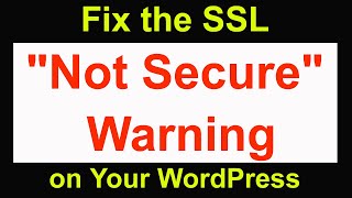 [Fixed] "Not Secure" Warning on Your WordPress Website in 2 Minutes
