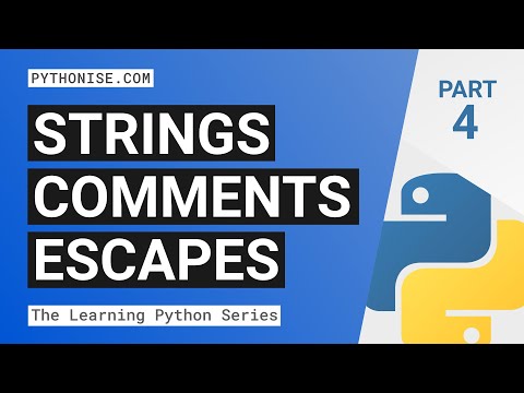 Strings, comments & escapes - Learning Python Series Pt. 4