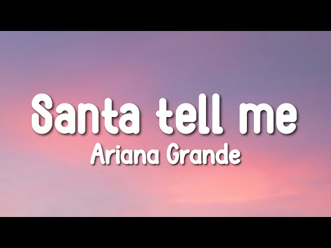 Ariana Grande - Santa Tell Me (Lyrics)