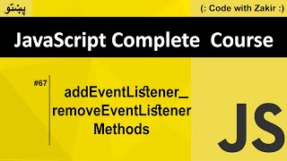 AddEventListener _ RemoveEventListener Methods #67 Js Tutorial in Pashto