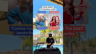 Viral Remix vs Original Song: “Confess Your Love” & “From The Start” by Laufey (Jiandro Remix)