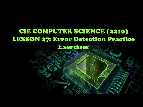 CIE Computer Science(2210)- Lesson 27 Error Detection Practice Exercises