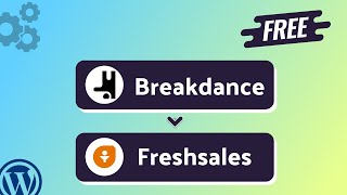 Integrating Breakdance Form with Freshsales | Step-by-Step Tutorial