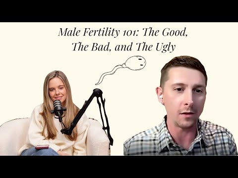37: Dr. Jake Roland - Male Fertility 101: The Good, The Bad, and The Ugly