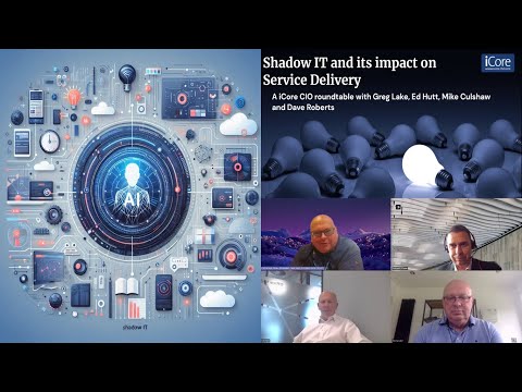 CIO Roundtable - Shadow IT and its impact on Service Delivery
