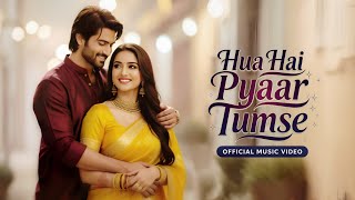 Hua Hai Pyaar Tumse Song | Official Music4You | Heart Touching Hindi Love | Soulful Hindi Love Song 