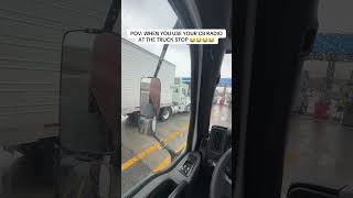 POV: WHEN YOU USE YOUR CB RADIO AT THE TRUCK STOP. #truckdriver #trucking #cdl #funny #shorts