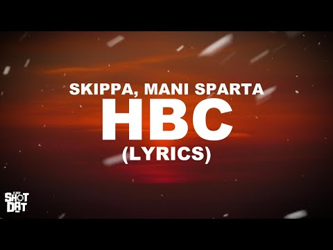 Skippa, Mani Sparta - HBC (Lyrics)