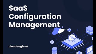 A Quick Guide on SaaS Configuration Management
