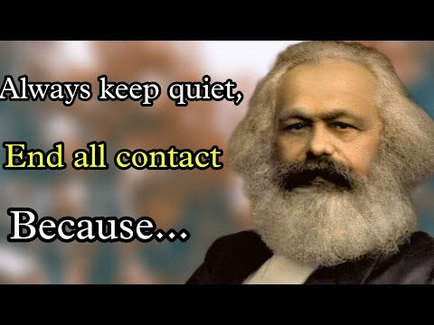 #Karl_Marx quotes Always keep quiet, End all contact Because