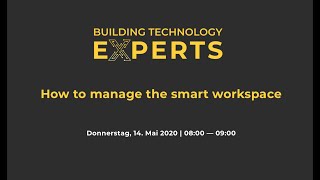 Building Technology Experts #1: How to manage the smart workspace