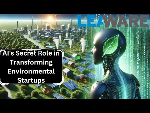AI's Secret Role in Transforming Environmental Startups