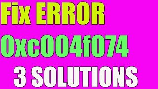 Fix 0xc004f074 Activation Error in Windows 10/8/7 I 3 SOLUTIONS 2023