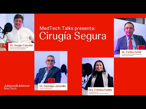 Medtech Talks Powered by Ethicon: Cirugía Segura