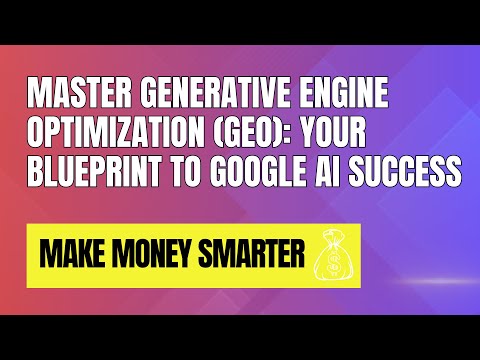 Master Generative Engine Optimization (GEO): Your Blueprint to Google AI Success