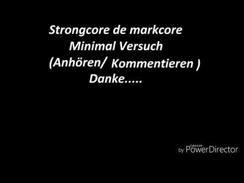 Strongcore de markcore Minimal versuch