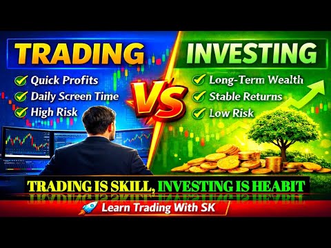 Trading VS Investing | Difference Between Trading VS Investing For Beginners |Learn Trading With SK 