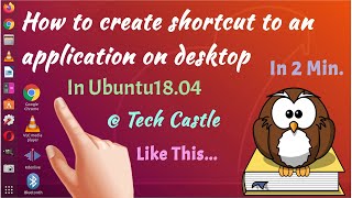 How to create shortcut to an application on desktop in Ubuntu 18.04 in 2 minutes ?
