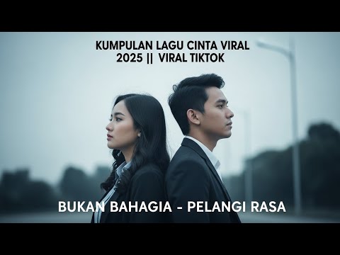 Bukan Bahagia - Lagu Cinta Viral 2025