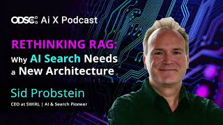 Rethinking RAG: Why AI Search Needs a New Architecture with Sid Probstein