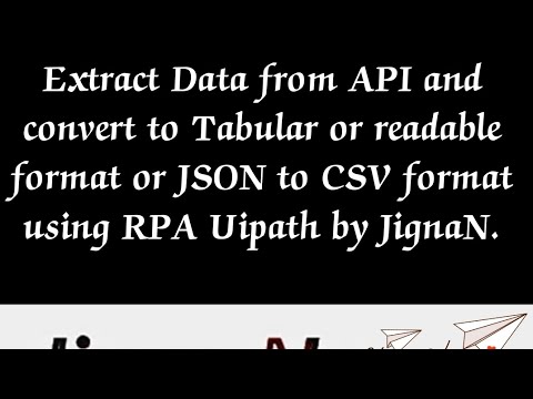 Extract Data from #API and reformat using #RPA #uipath by #JignaN.