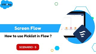 Flow Scenarios - 5 (How to use Picklist in Screen Flow)
