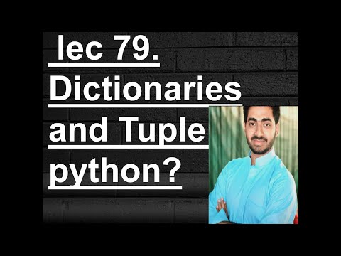 what are Dictionaries and Tuple on python?
