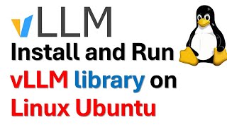 Install and Run Locally LLMs using vLLM library on Linux Ubuntu