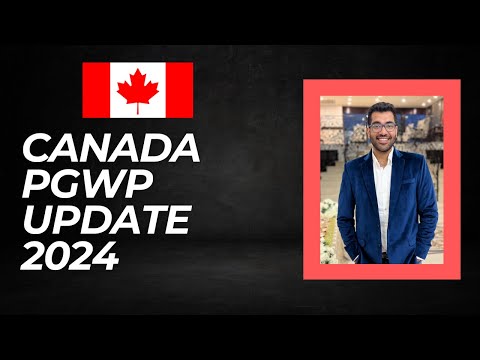 Canada PGWP Update | Is Canada stopping or Reducing the PGWP in 2024? | How to safeguard PGWP