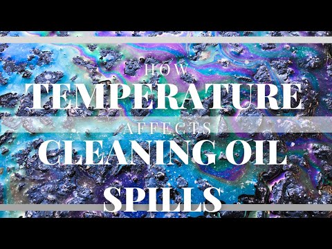 Cleaning Oil Spill - How water temperature affects cleaning Oil Spills - Part 1
